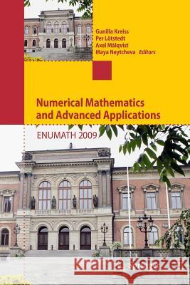 Numerical Mathematics and Advanced Applications 2009: Proceedings of Enumath 2009, the 8th European Conference on Numerical Mathematics and Advanced A Kreiss, Gunilla 9783662519530 Springer