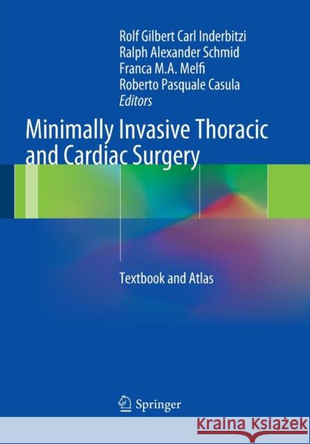 Minimally Invasive Thoracic and Cardiac Surgery: Textbook and Atlas Inderbitzi, Rolf Gilbert Carl 9783662519684 Springer