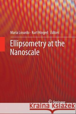 Ellipsometry at the Nanoscale Maria Losurdo Kurt Hingerl 9783662519714 Springer