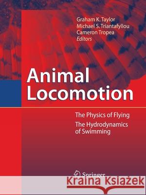 Animal Locomotion Graham Taylor Michael S. Triantafyllou Cameron Tropea 9783662519721