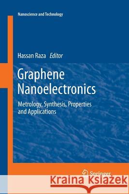 Graphene Nanoelectronics: Metrology, Synthesis, Properties and Applications Raza, Hassan 9783662519905 Springer