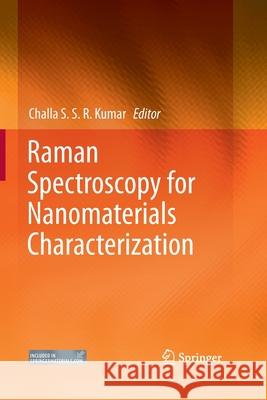 Raman Spectroscopy for Nanomaterials Characterization Challa S. S. R. Kumar 9783662519974 Springer