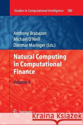 Natural Computing in Computational Finance, Volume 4 Brabazon, Anthony 9783662519981