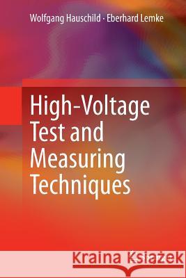 High-Voltage Test and Measuring Techniques Wolfgang Hauschild Eberhard Lemke 9783662520154 Springer