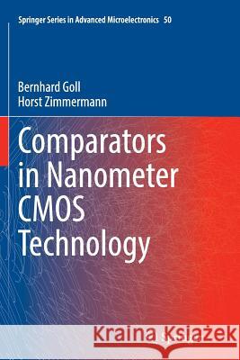 Comparators in Nanometer CMOS Technology Bernhard Goll Horst Zimmermann 9783662520239 Springer