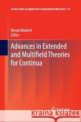 Advances in Extended and Multifield Theories for Continua Bernd Markert 9783662520246