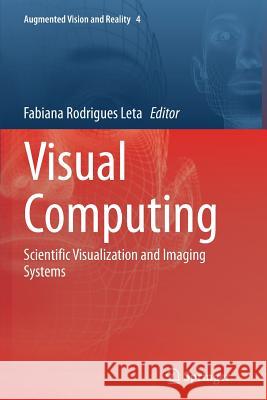 Visual Computing: Scientific Visualization and Imaging Systems Rodrigues Leta, Fabiana 9783662520291 Springer