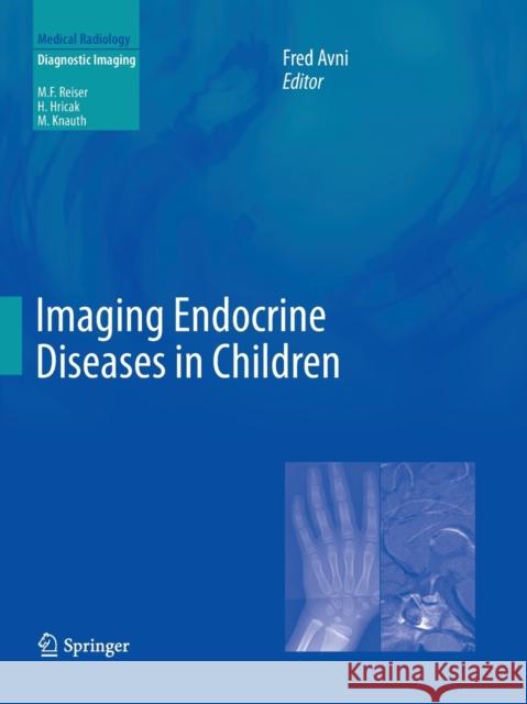 Imaging Endocrine Diseases in Children Fred Avni 9783662520505