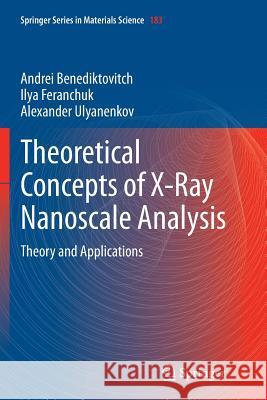 Theoretical Concepts of X-Ray Nanoscale Analysis: Theory and Applications Benediktovich, Andrei 9783662520543 Springer
