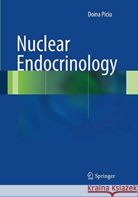 Nuclear Endocrinology Piciu, Doina 9783662520994 Springer