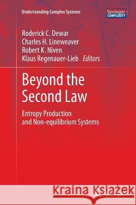 Beyond the Second Law: Entropy Production and Non-Equilibrium Systems Dewar, Roderick C. 9783662521083 Springer