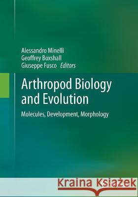 Arthropod Biology and Evolution: Molecules, Development, Morphology Minelli, Alessandro 9783662521090