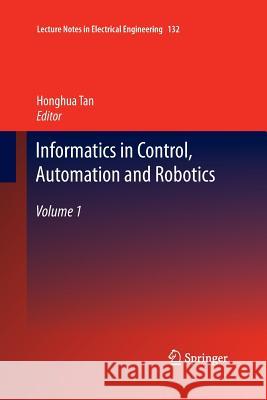 Informatics in Control, Automation and Robotics: Volume 1 Tan, Honghua 9783662521236 Springer