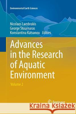 Advances in the Research of Aquatic Environment: Volume 2 Lambrakis, Nicolaos 9783662521250 Springer