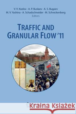 Traffic and Granular Flow '11 Valery V. Kozlov Alexander P. Buslaev Alexander S. Bugaev 9783662521724 Springer