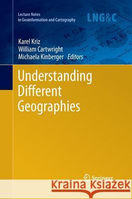 Understanding Different Geographies William Cartwright Karel Kriz Michaela Kinberger 9783662521991
