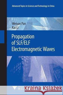 Propagation of Slf/Elf Electromagnetic Waves Pan, Weiyan 9783662522387 Springer