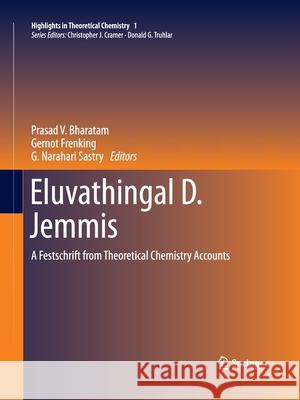 Eluvathingal D. Jemmis: A Festschrift from Theoretical Chemistry Accounts Bharatam, Prasad V. 9783662522561