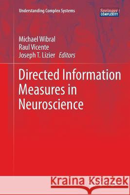 Directed Information Measures in Neuroscience Michael Wibral Raul Vicente Joseph T. Lizier 9783662522578 Springer