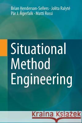 Situational Method Engineering Brian Henderson-Sellers Jolita Ralyte Par Agerfalk 9783662522639