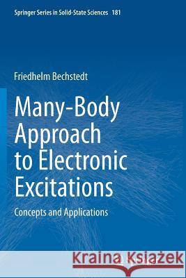 Many-Body Approach to Electronic Excitations: Concepts and Applications Bechstedt, Friedhelm 9783662522684 Springer