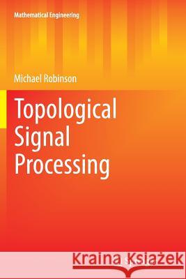 Topological Signal Processing Michael Robinson 9783662522844 Springer