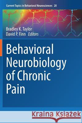 Behavioral Neurobiology of Chronic Pain Bradley K. Taylor David Finn 9783662522851