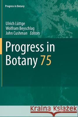 Progress in Botany: Vol. 75 Lüttge, Ulrich 9783662523025