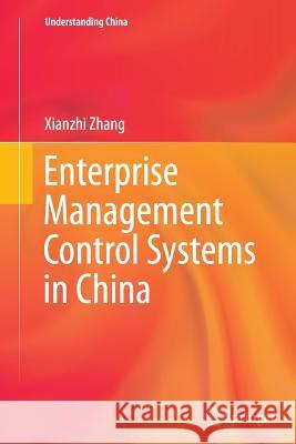 Enterprise Management Control Systems in China Xianzhi Zhang 9783662523407 Springer