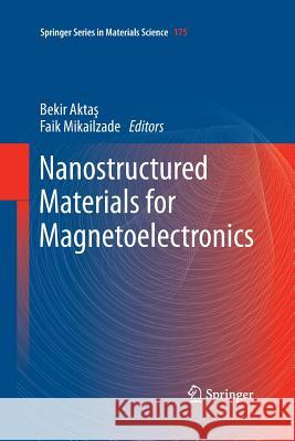 Nanostructured Materials for Magnetoelectronics Bekir Akta Faik Mikailzade Bekir Aktas 9783662523445