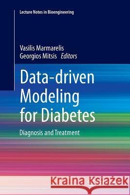 Data-Driven Modeling for Diabetes: Diagnosis and Treatment Marmarelis, Vasilis 9783662523674 Springer