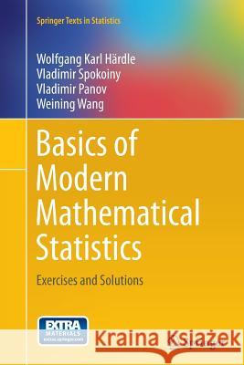 Basics of Modern Mathematical Statistics: Exercises and Solutions Härdle, Wolfgang Karl 9783662523865 Springer