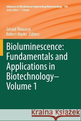 Bioluminescence: Fundamentals and Applications in Biotechnology - Volume 1 Gerald Thouand Robert Marks 9783662523964 Springer