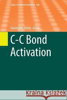 C-C Bond Activation Guanbin Dong Guangbin Dong Dong Guangbin 9783662523971