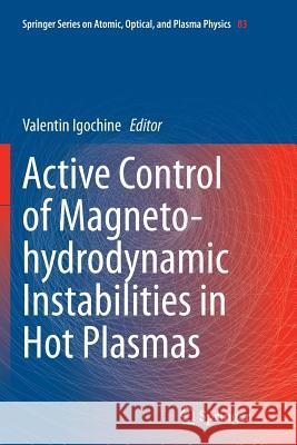 Active Control of Magneto-Hydrodynamic Instabilities in Hot Plasmas Igochine, Valentin 9783662524022 Springer