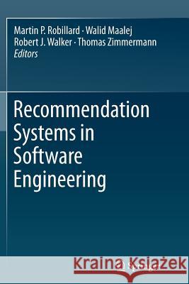 Recommendation Systems in Software Engineering Martin P. Robillard Walid Maalej Robert J. Walker 9783662524046 Springer