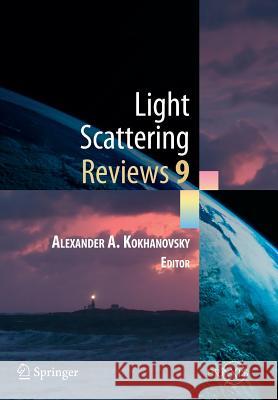 Light Scattering Reviews 9: Light Scattering and Radiative Transfer Kokhanovsky, Alexander A. 9783662524312 Springer