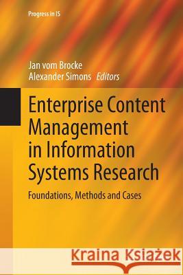 Enterprise Content Management in Information Systems Research: Foundations, Methods and Cases Vom Brocke, Jan 9783662524558 Springer