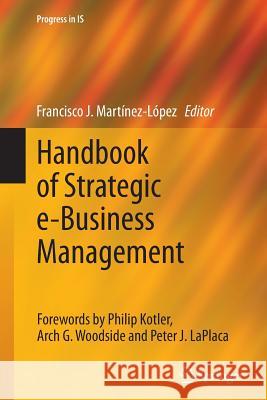 Handbook of Strategic E-Business Management Martínez-López, Francisco J. 9783662524794 Springer
