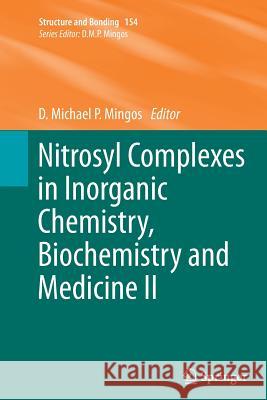 Nitrosyl Complexes in Inorganic Chemistry, Biochemistry and Medicine II D. Michael P. Mingos 9783662524855