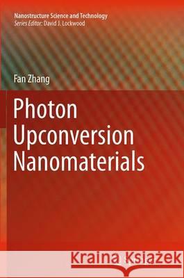 Photon Upconversion Nanomaterials Fan Zhang 9783662525241