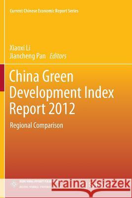 China Green Development Index Report 2012: Regional Comparison Li, Xiaoxi 9783662525357