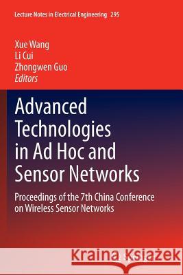 Advanced Technologies in Ad Hoc and Sensor Networks: Proceedings of the 7th China Conference on Wireless Sensor Networks Wang, Xue 9783662525500