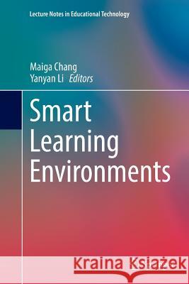 Smart Learning Environments Maiga Chang Yanyan Li 9783662525821 Springer