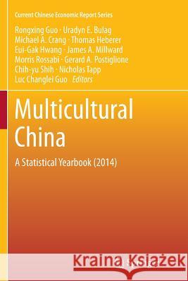 Multicultural China: A Statistical Yearbook (2014) Guo, Rongxing 9783662525890