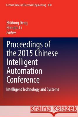 Proceedings of the 2015 Chinese Intelligent Automation Conference: Intelligent Technology and Systems Deng, Zhidong 9783662525913