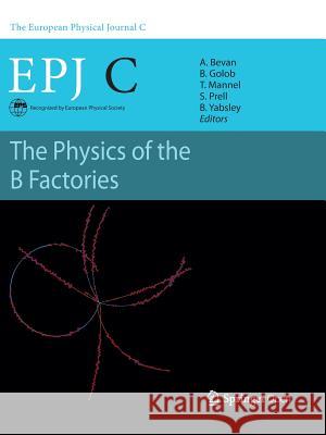The Physics of the B Factories Adrian Bevan Bostjan Golob Thomas Mannel 9783662525920