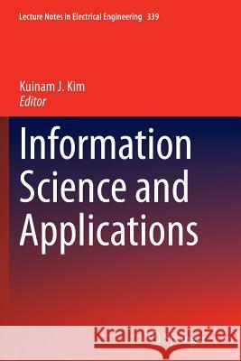 Information Science and Applications Kuinam J. Kim 9783662526132