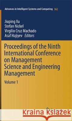 Proceedings of the Ninth International Conference on Management Science and Engineering Management Xu, Jiuping 9783662526378 Springer