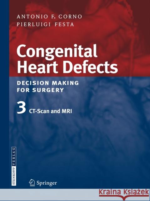 Congenital Heart Defects. Decision Making for Surgery: Volume 3: Ct-Scan and MRI Corno, Antonio F. 9783662526859 Steinkopff